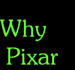 Why
 Pixar