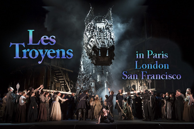 Les Troyens in Paris, London and San Francisco | reviewed by Renate Stendhal | Scene4 Magazine September 2015 www.scene4.com