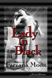 Scene4 Magazine Arts and Media: "Lady In Black" by Farzana Moon"