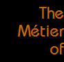 The
Métier
of