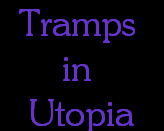 Tramps 
in 
Utopia