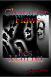 Scene4 Magazine - Arts and Media: July 2009 - "Character Flaws by Les Marcott