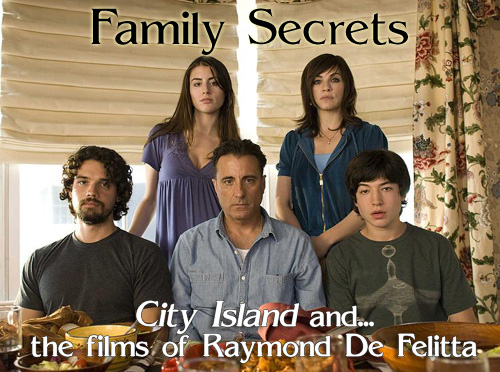 Scene4 Magazine - "City Island" and the films of Raymond De Felitta reviewed by Miles David Moore - July 2010 - www.scene4.com