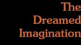 The
Dreamed
Imagination
