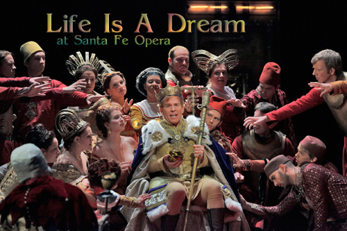 Scene4 Magazine: "Life is a Dream" at Santa Fe Opera  | reviewed by Karren Alenier | September 2010 - www.scene4.com